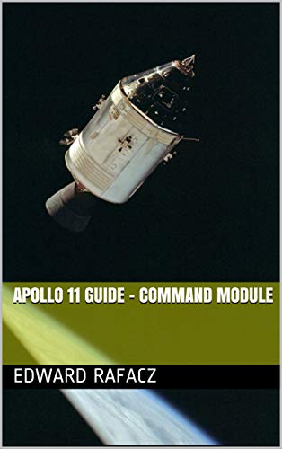 Apollo 11 Guide - Command Module by [Rafacz, Edward]