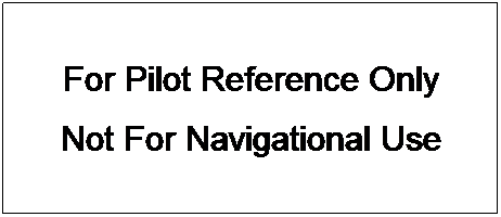 Text Box: For Pilot Reference Only
Not For Navigational Use
